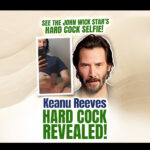 keanu reeves hard cock revealed