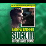 andrew garfield suck it thick hard cock